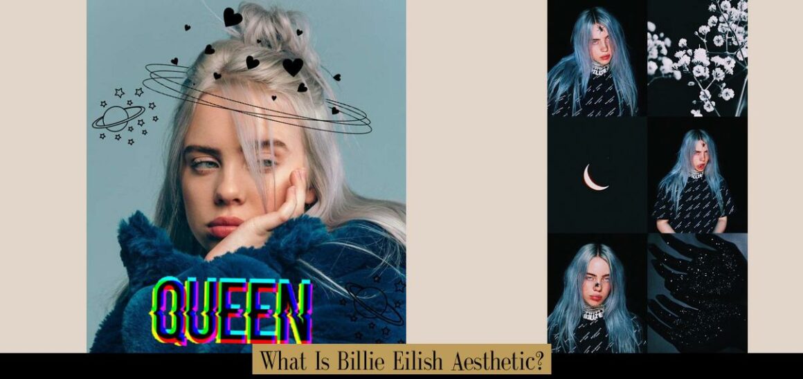 What Is Billie Eilish Aesthetic? - Atlas Singularity — Money, Wealth ...